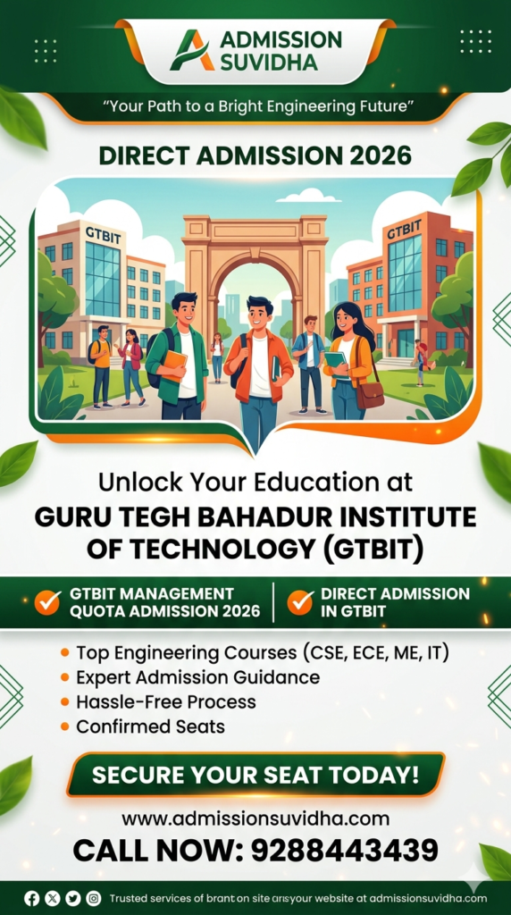 Direct Admission in Guru Tegh Bahadur Institute of Technology, Direct Admission in GTBIT, GTBIT Management Quota Admission 2026, GTBIT B.Tech Admission 2026, GTBIT Direct Admission 2026